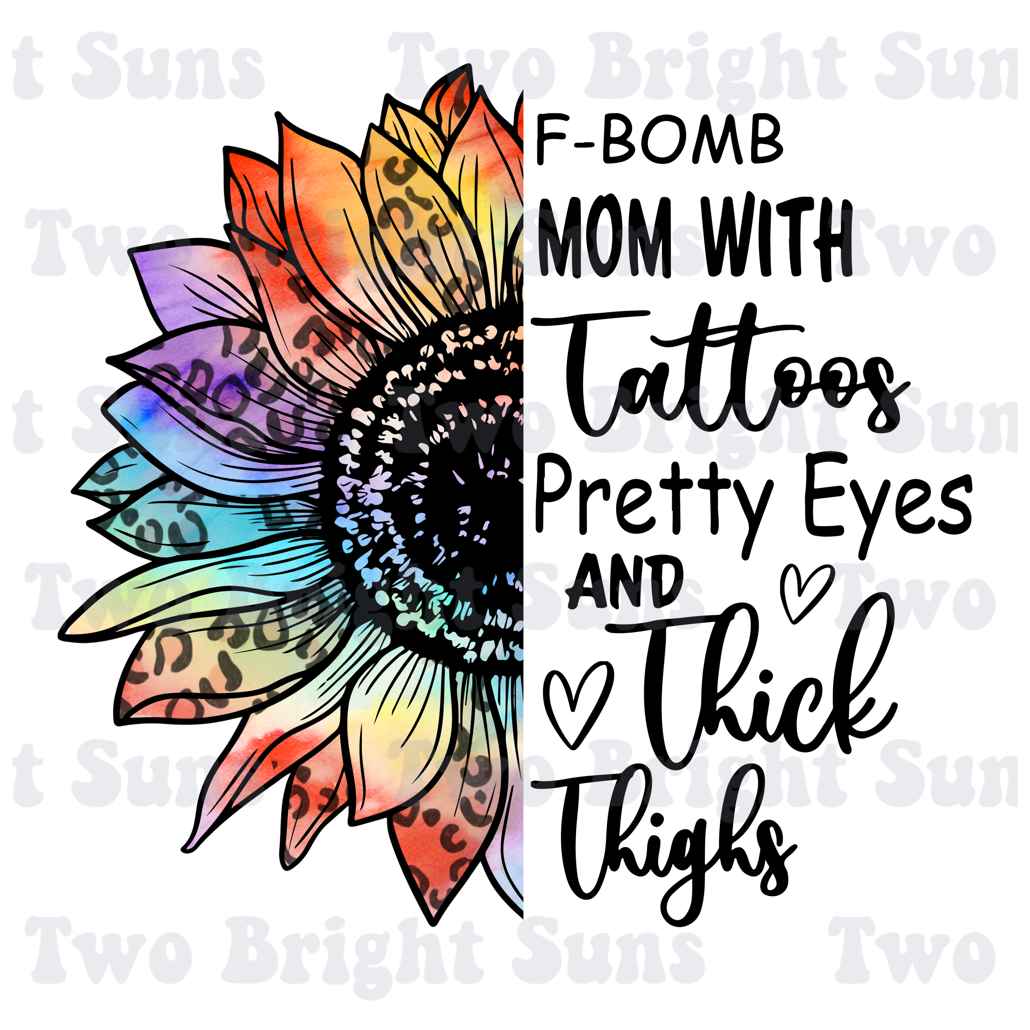 F-Bomb Mom with Tattoos, Pretty Eyes and Thick Thighs Colorful Leopard –  Two Bright Suns