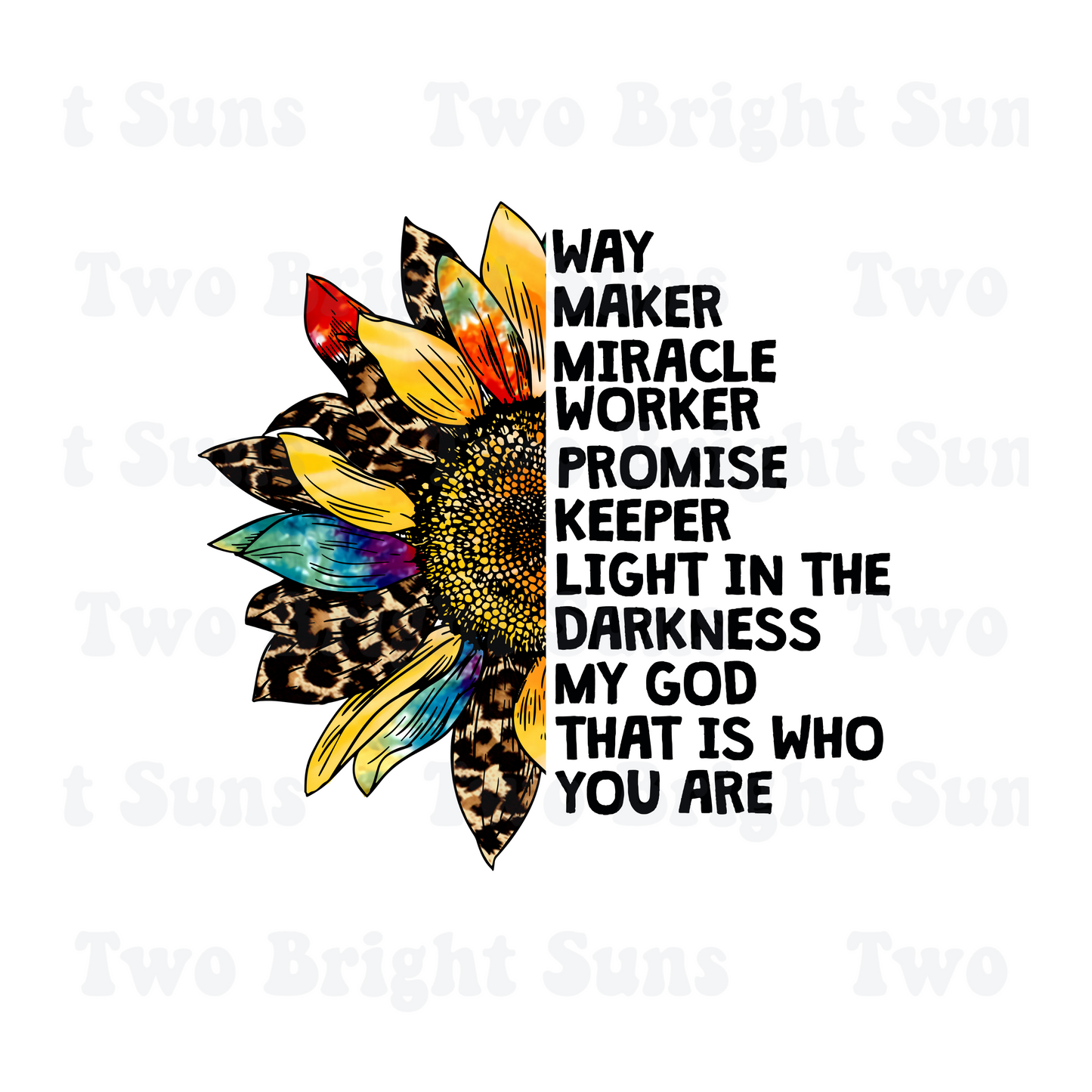 My God that is who you are sunflower