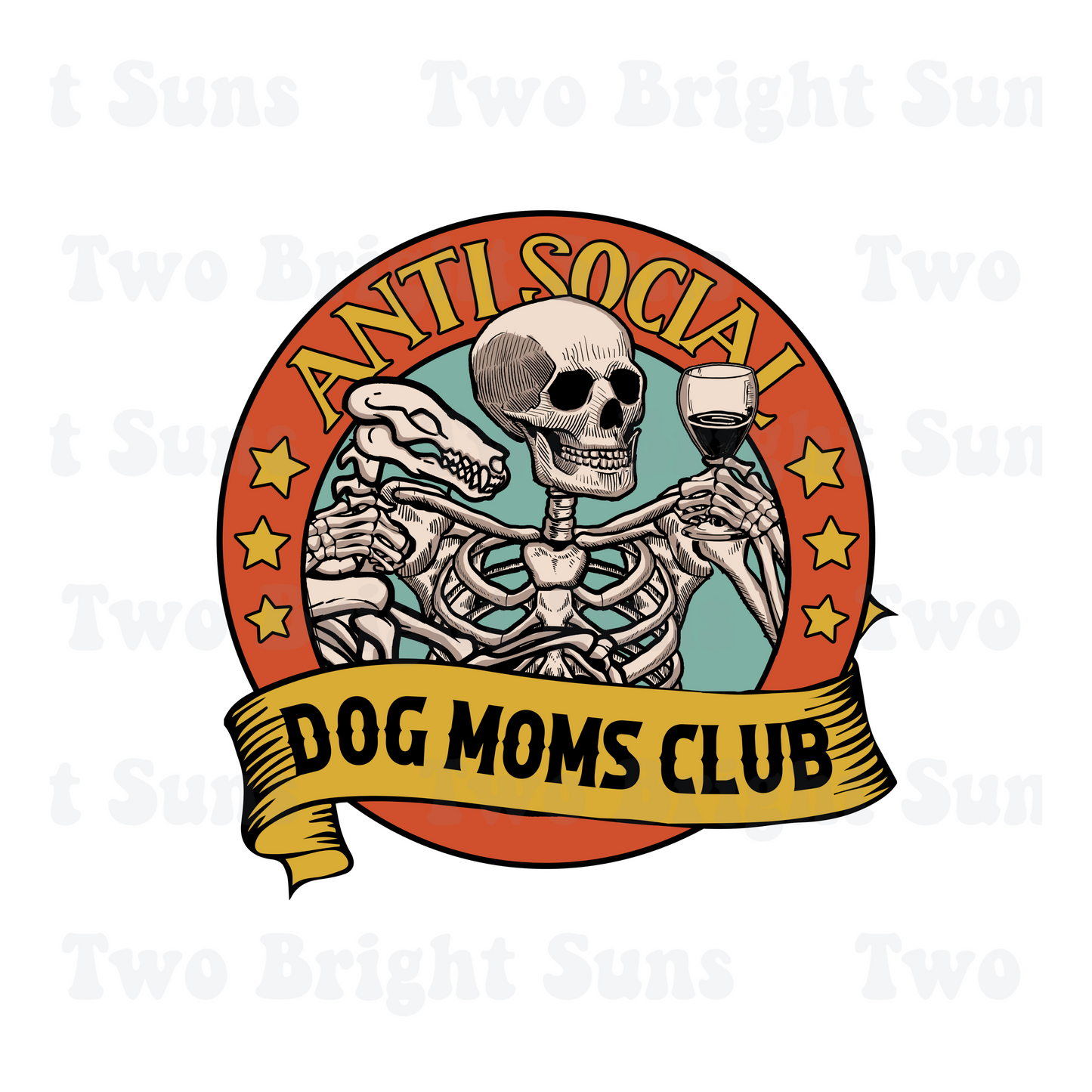 Anti Social Dog Moms Club Skeleton