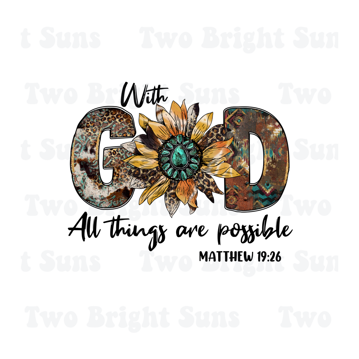 with God all things are possible western sunflower