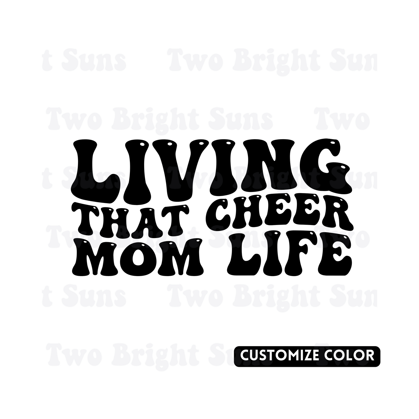 Living that Cheer Mom Life | Customize Color