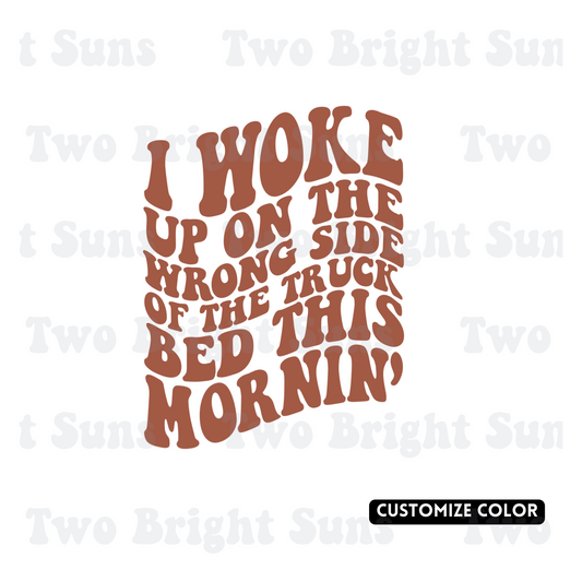 I woke up on the wrong side of the bed truck Retro Wallen | Customize Color