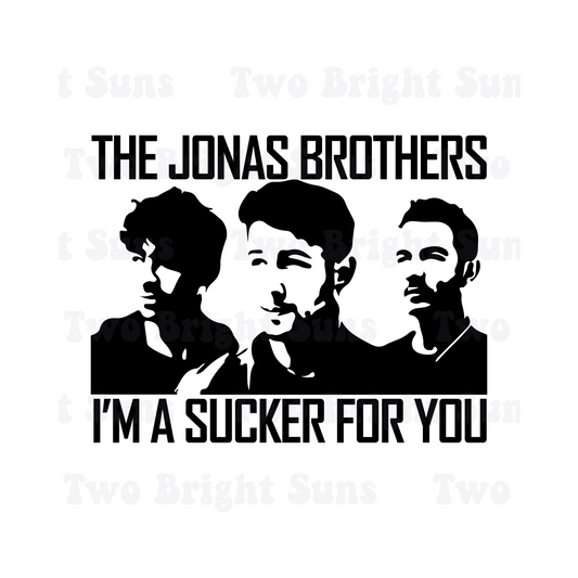 Im a sucker for you Jonas Brothers