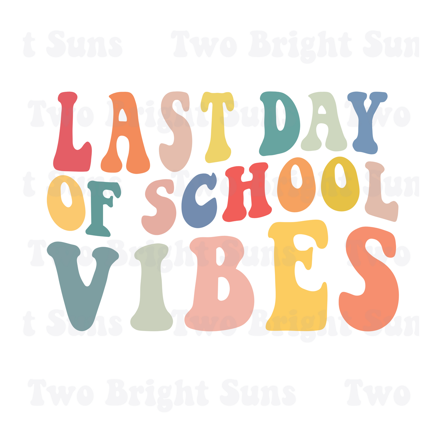 Last Day of School Vibes Colorful Retro  | Last Day of School