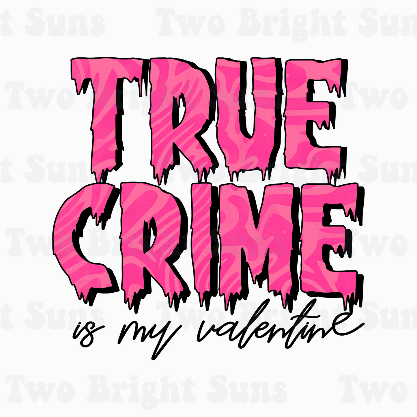 True Crime is my Valentine