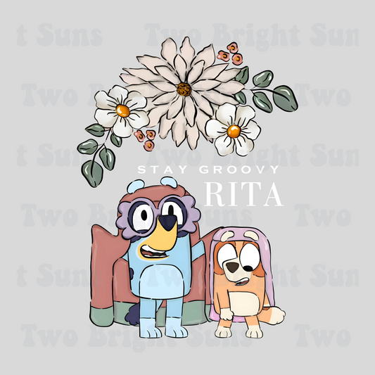 Stay Groovy Rita | Bluey