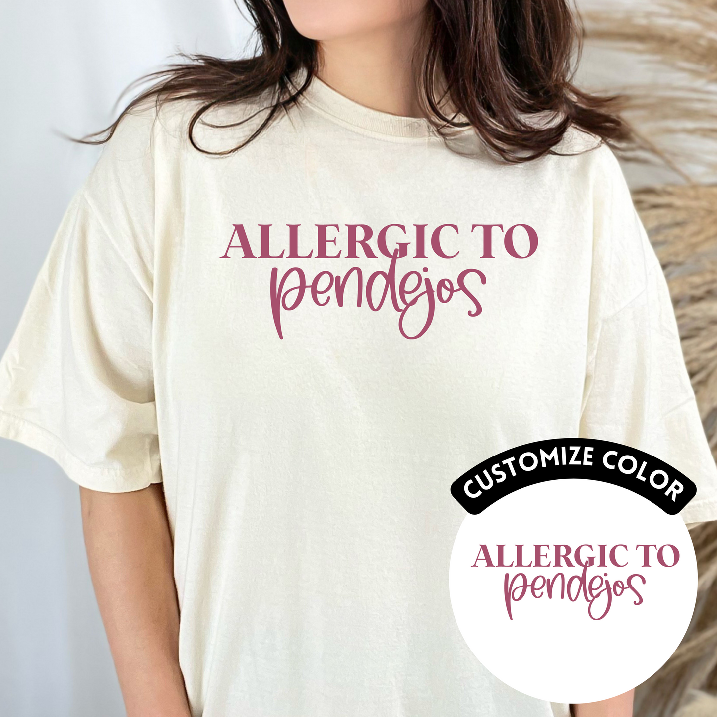 Allergic to Pendejos | Customize Color