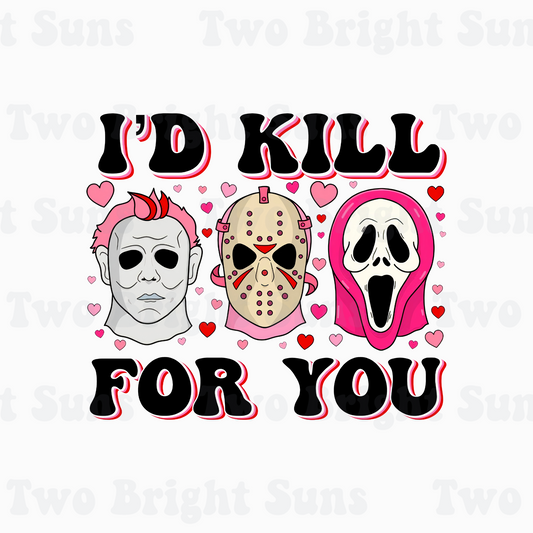 I'd Kill for You