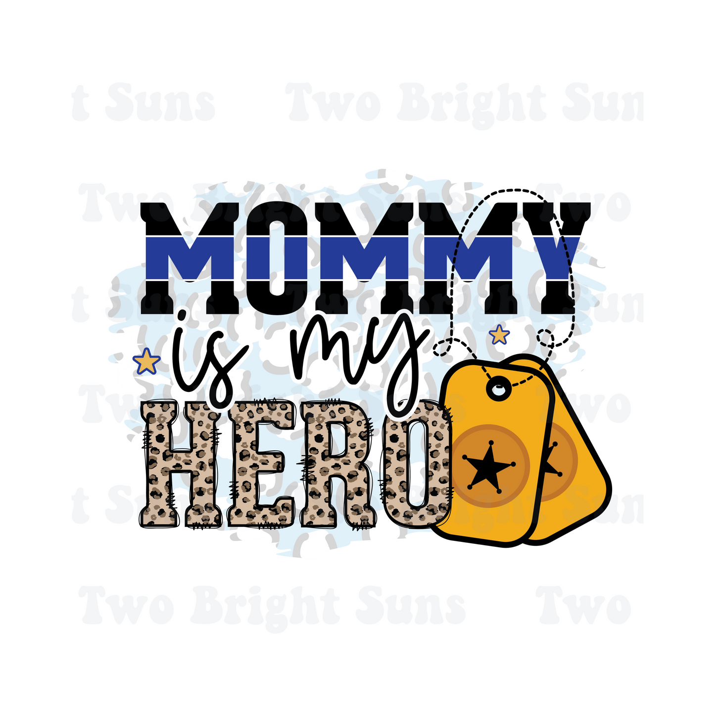 Mommy is my Hero Leopard Bold