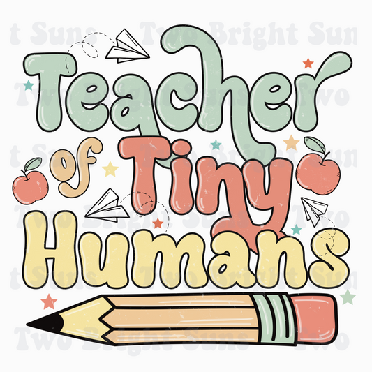 Teacher of Tiny Humans