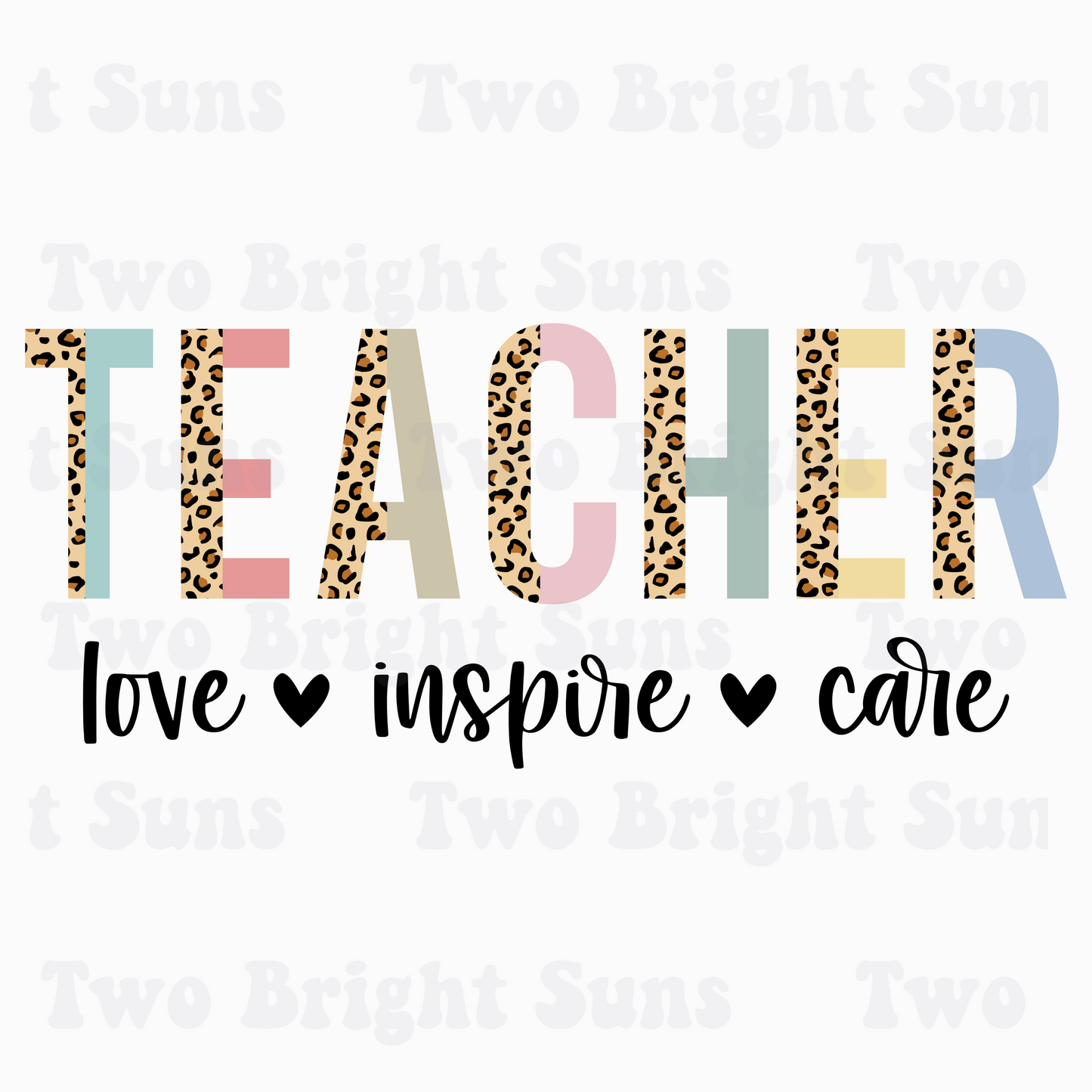 Teacher Love Inspire Care