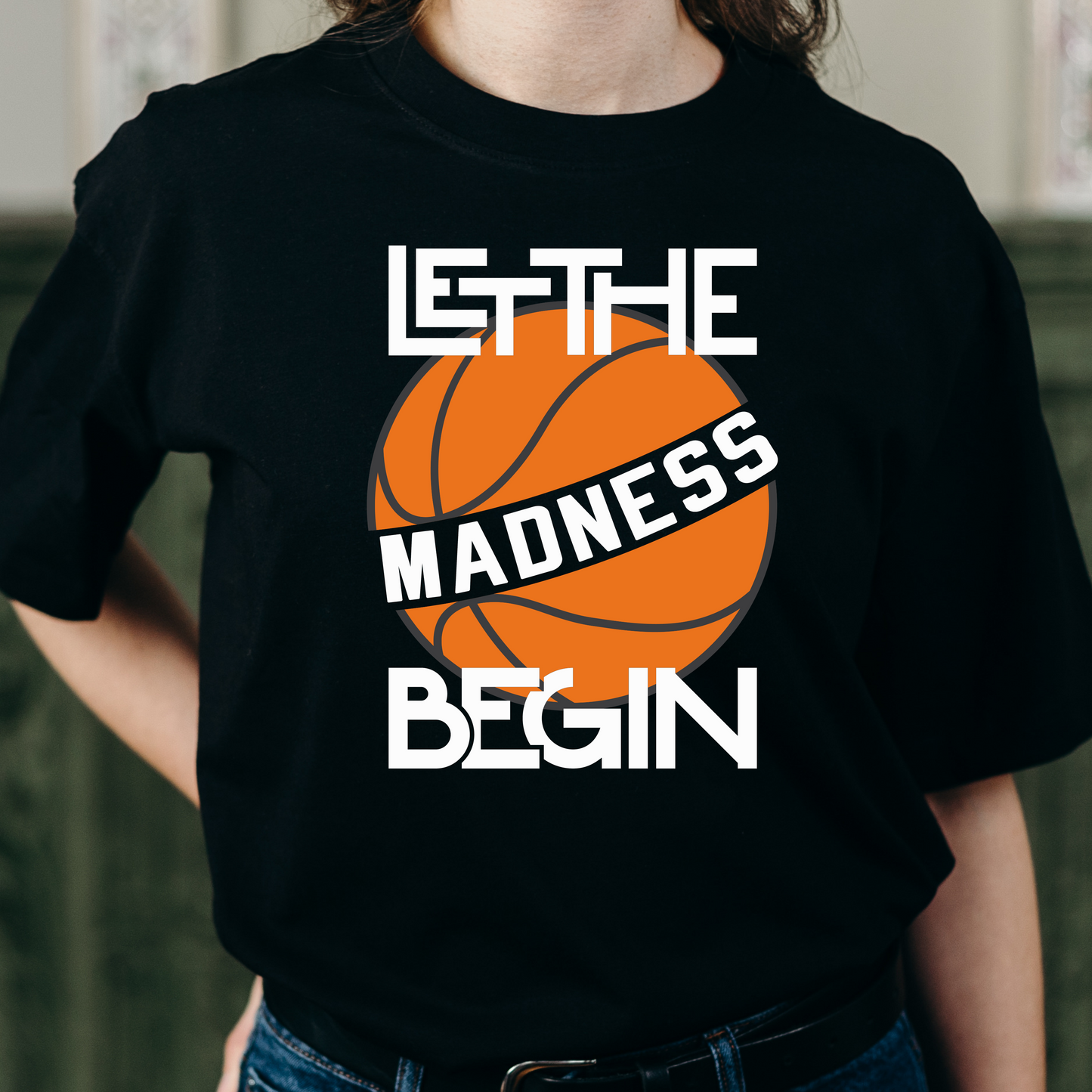 Let the Madness Begin Basketball