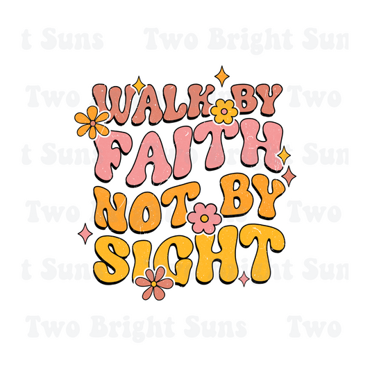 Walk by Faith and not by sight Bible Retro