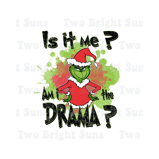 Is it me, Am I the Drama Grinch
