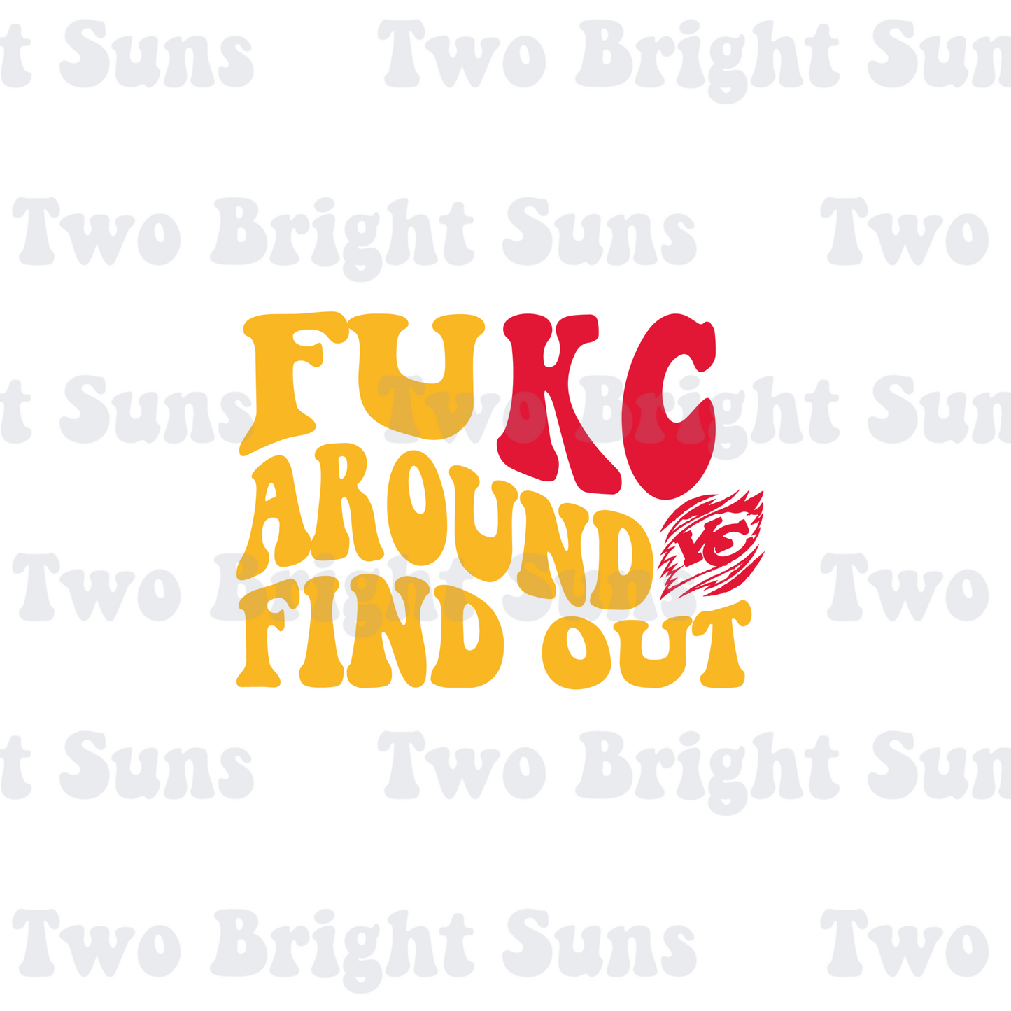 FUKC Around Find Out